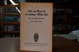 Und ein Gott ist, ein heiliger Wille lebt. Eine...