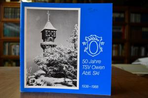 50 Jahre TSV Owen Abtl. Ski 1938-1988.