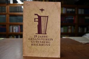 25 Jahre Gesangverein Gutenberg Heilbronn a.N. ...