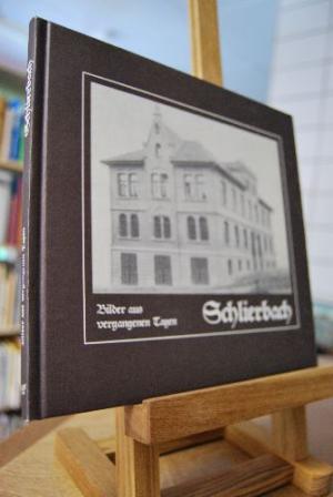 Schlierbach. Bilder aus vergangenen Tagen.