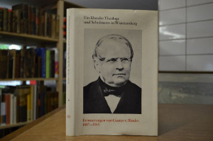 Ein liberaler Theologe und Schulmann in Württem...