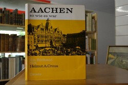 Aachen, so wie es war.