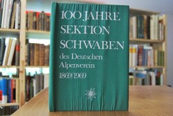 100 Jahre Sektion Schwaben des Deutschen Alpenv...