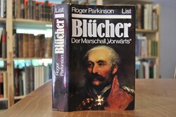 Blücher. Der "Marschall Vorwärts".