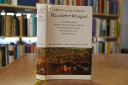 Mein lieber Marquis! Friedrich der Grosse, sein...