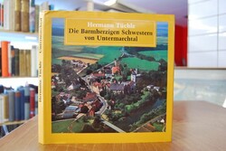 Die Barmherzigen Schwestern von Untermarchtal. ...