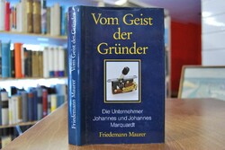 Vom Geist der Gründer. Die Unternehmer Johannes...