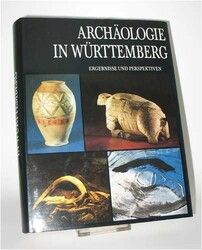 Archäologie in Württemberg. Ergebnisse und Pers...