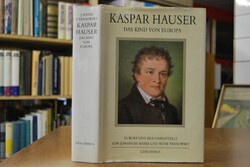 Kaspar Hauser. Das Kind von Europa.