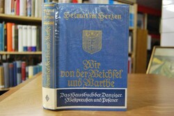 Wir von der Weichsel und Warthe. Heimat im Herzen.