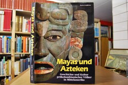 Mayas und Azteken. Geschichte und Kultur präkol...