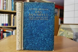 Das Aquarell. Seine Geschichte und seine Meister.
