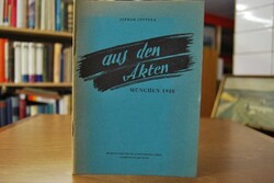 Aus den Akten. München 1938.