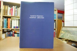 Susanne Hegmann. Körper - Zeichen.