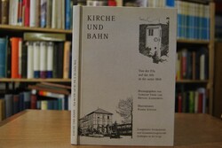Kirche und Bahn. Von der Fils auf die Alb in di...