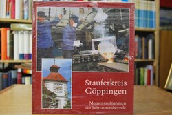 Stauferkreis Göppingen. Momentaufnahmen zur Jah...