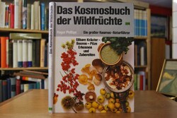 Das Kosmosbuch der Wildfrüchte. Essbare Kräuter...