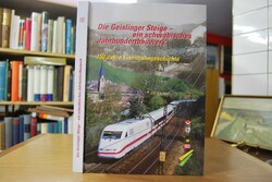 Die Geislinger Steige - Ein schwäbisches Jahrhu...