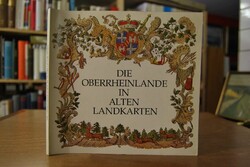 Die Oberrheinlande in alten Landkarten. Vom Dre...