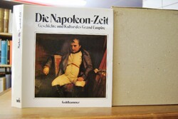 Die Napoleon-Zeit. Geschichte und Kultur des Gr...