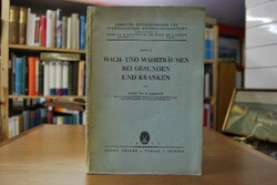 Wach- und Wahrträumen bei Gesunden und Kranken.