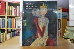 Walter Gramatté 1897 - 1929. Werkverzeichnis de...