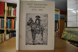 Rudolf Hauenstein. Druckgraphik 1979 - 1984.