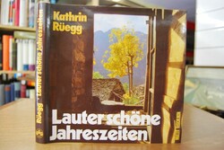 Lauter schöne Jahreszeiten. Tessiner Bild-Tageb...