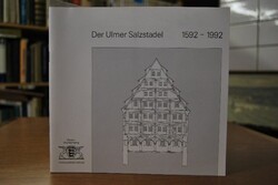 Der Ulmer Salzstadel. 400 Jahre Baugeschichte v...