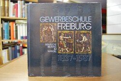 Gewerbeschule Freiburg 1837 - 1987. Berufliche ...