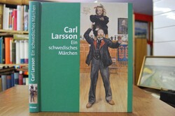 Carl Larsson. Ein schwedisches Märchen [anläßli...