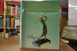 Wiener Bronzen. Eine Wiener Tradition in künstl...