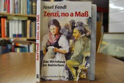 Zenzi, no a Maß. Das Wirtshaus im Bairischen.