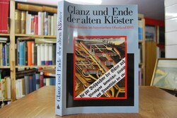 Glanz und Ende der alten Klöster. Säkularisatio...