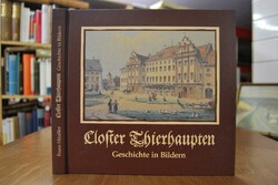 Closter Thierhaupten. Geschichte in Bildern.