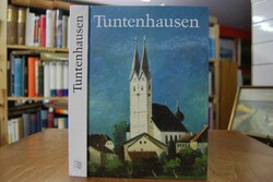 Tuntenhausen. Vom Herrenhof zum Wallfahrtsdorf....