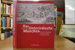 Das unterirdische München. Stadtkernarchäologie...