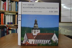 850 Jahre Klostergründung Kaisheim 1134 - 1984....