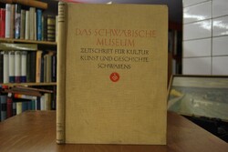 Das Schwäbische Museum. Zeitschrift für Kultur,...
