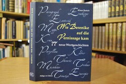 Wie Berenike auf die Vernissage kam. 77 Wortges...