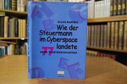 Wie der Steuermann im Cyberspace landete. 77 ne...
