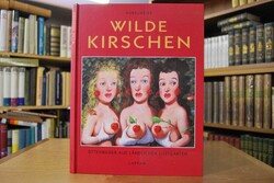 Wilde Kirschen. Sittenbilder aus ländlichen Lus...