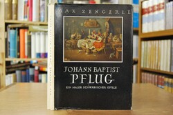 Johann Baptist Pflug. Ein Maler schwäbischer Id...