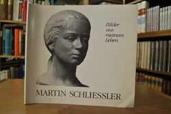 Martin Schliessler. Bilder aus meinem Leben.
