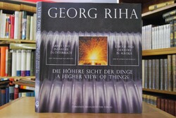 Georg Riha. Die höhere Sicht der Dinge. Arbeit ...