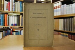 Württemberg in der deutschen Geschichte.