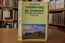 Annäherung an Armenien. Geschichte und Gegenwart.