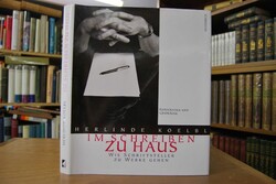 Im Schreiben zu Haus. Wie Schriftsteller zu Wer...