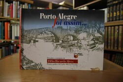 Porto Alegre foi assim...