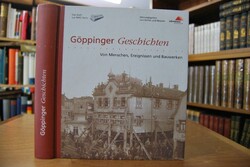 Göppinger Geschichten. Von Menschen, Ereignisse...